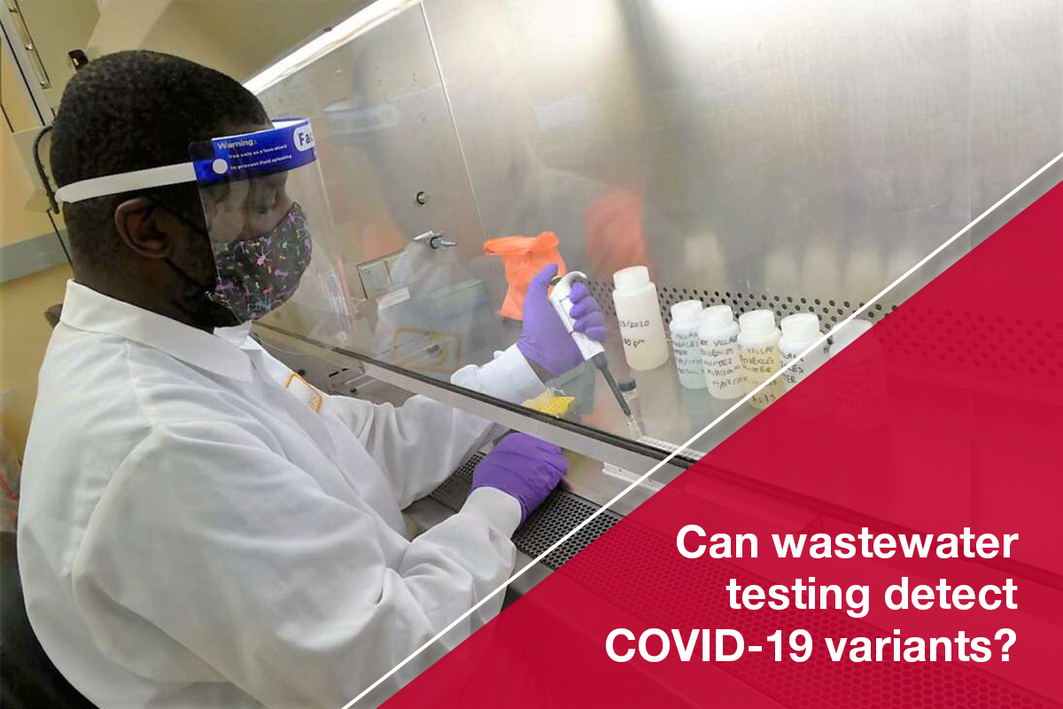 Researchers Testing Wastewater for New COVID-19 Variants