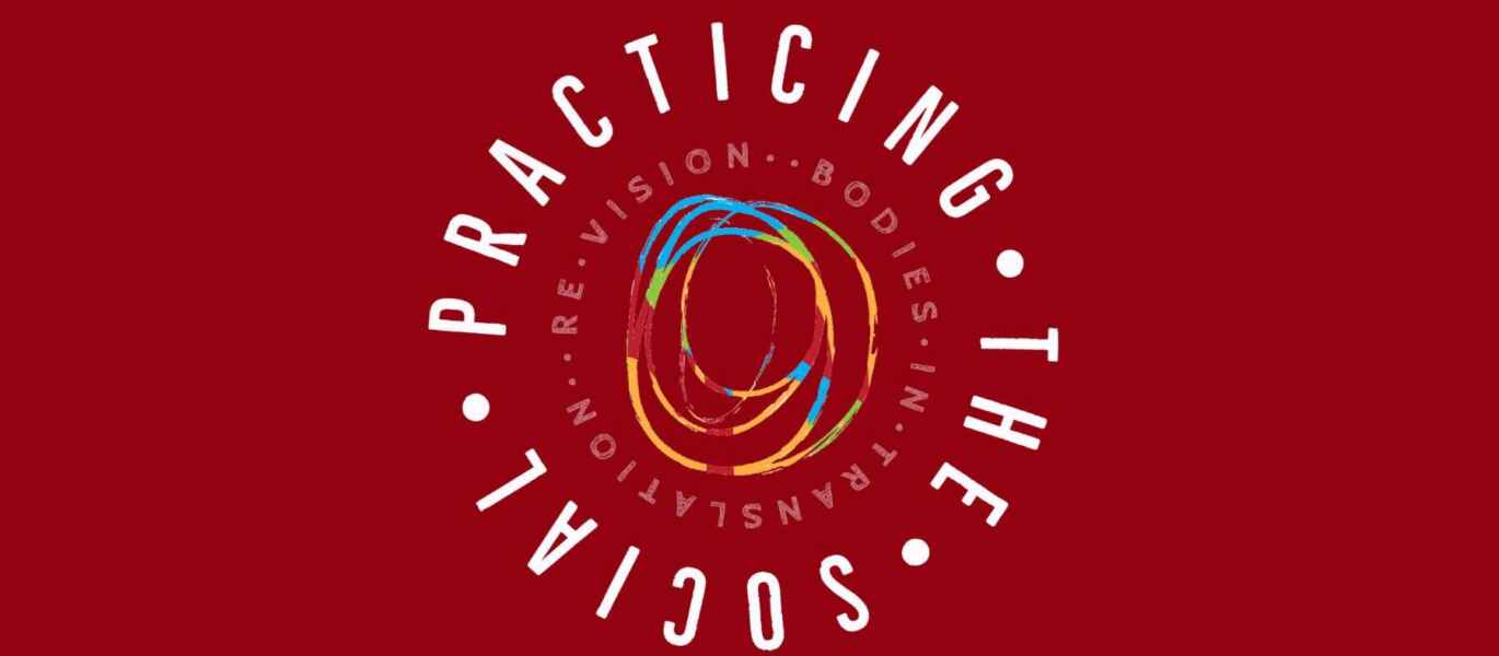 Practicing the Social. Red background, BIT logo in the middle with the words Re•Vision and Bodies in Translation surrounding the logo and Practicing the Social in a circle around the former
