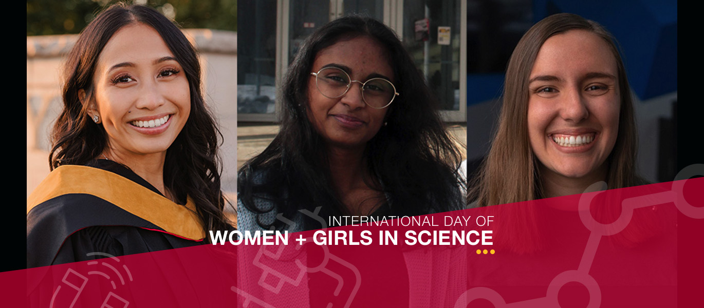 Headshots of Alyssia Sanchez, Meghana Munipalle and Julia Hohenadel. text reads International Day of Women & Girls in Science