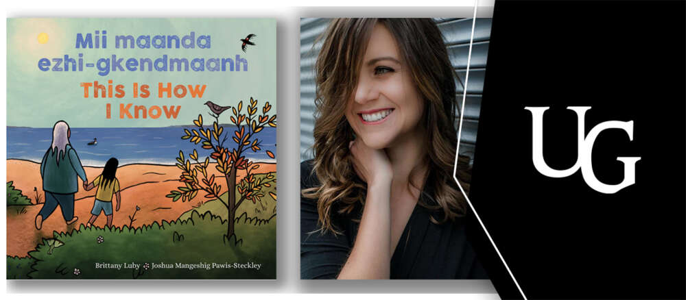 The cover of Mii maanda ezhi-gkendmaanh: This Is How I Know and a photo of Dr. Brittany Luby