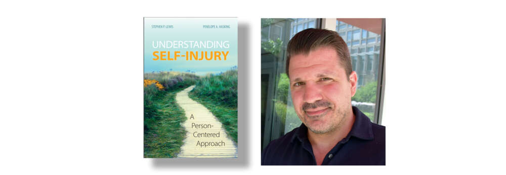 The cover of the book "Understanding Self-Injury: A Person-Centered Approach" and a portrait of Dr. Stephen Lewis
