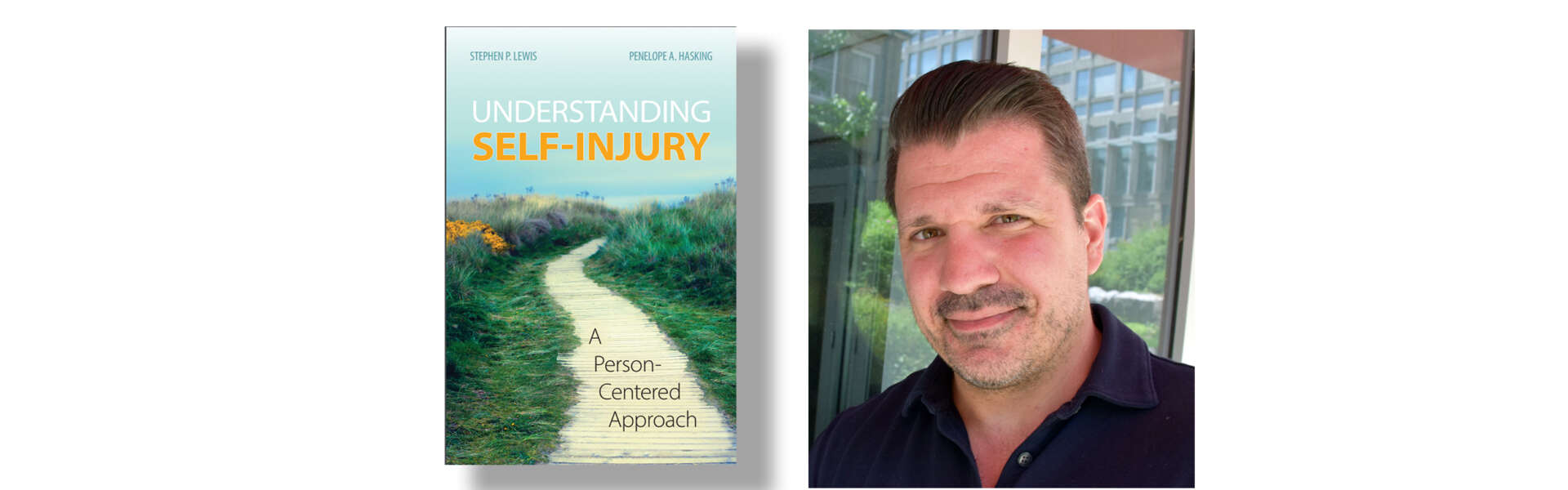 The cover of the book "Understanding Self-Injury: A Person-Centered Approach" and a portrait of Dr. Stephen Lewis