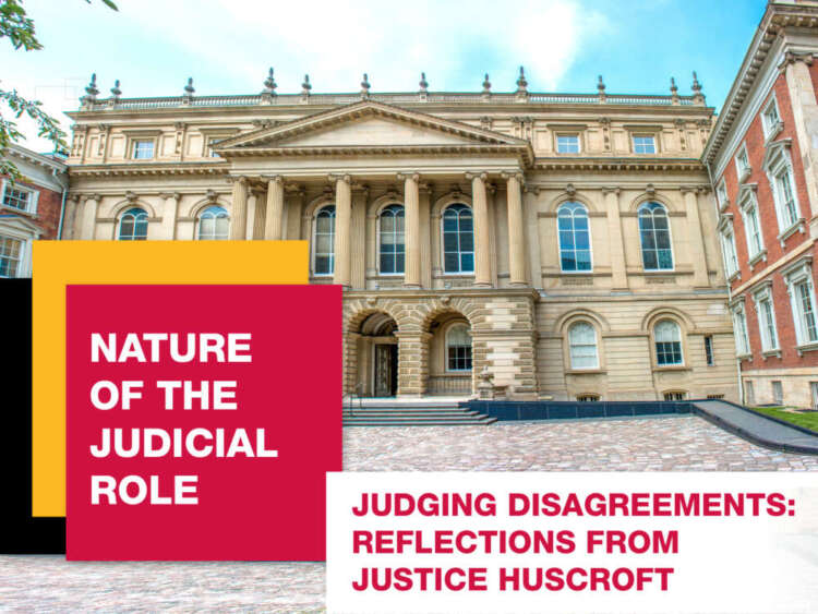 Nature of the judicial role. Judging Disagreements: Reflections from Justice Huscroft. A courthouse.