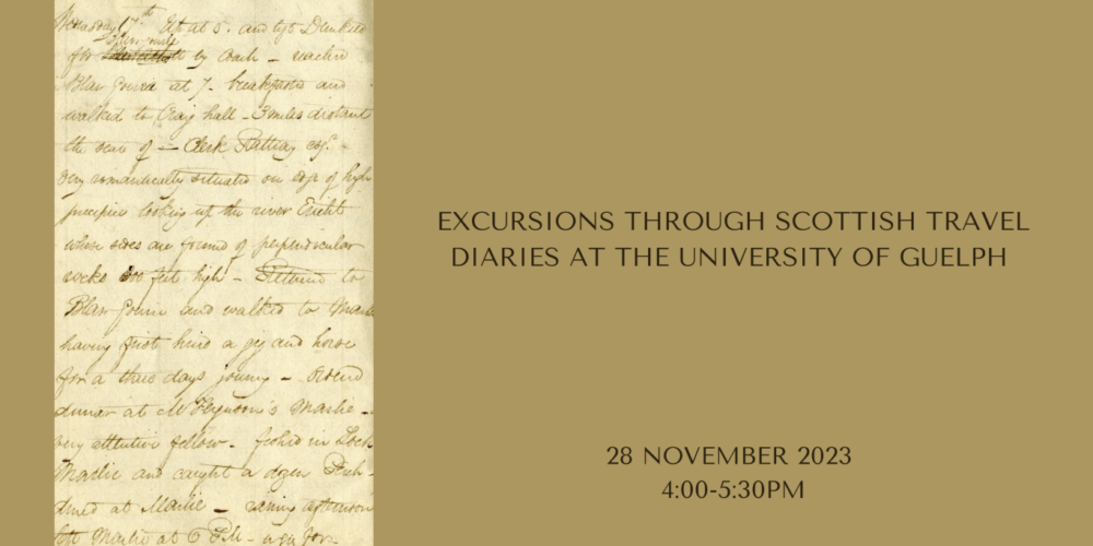 Excursions through scottish diaries at the University of Guelph. 28 November 20203, 4 to 5:30 pm.