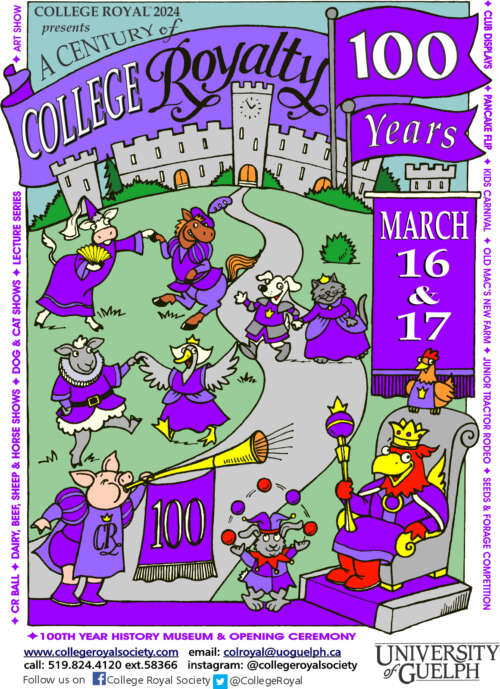 A century of College Royal. 100 years. March 16 & 17. Various farm animals are dressed up as royalty in purple clothing.