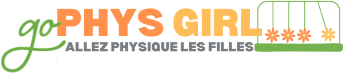 Go PHYS Girl. Allez physique les filles. University of Guelph logo.