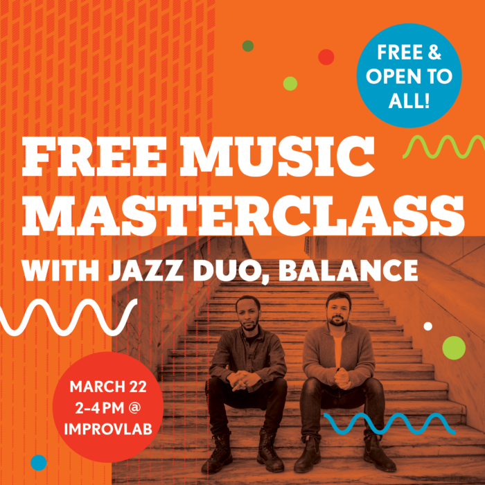 Free masterclass with jazz duo, Balance. Free & Open to all. March 22, 2-4 p.m. at ImprovLab. The two musicians sit on a flight of stairs.