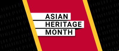 Celebrating Asian and South Asian Heritage Month