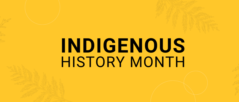 Indigenous History Month.