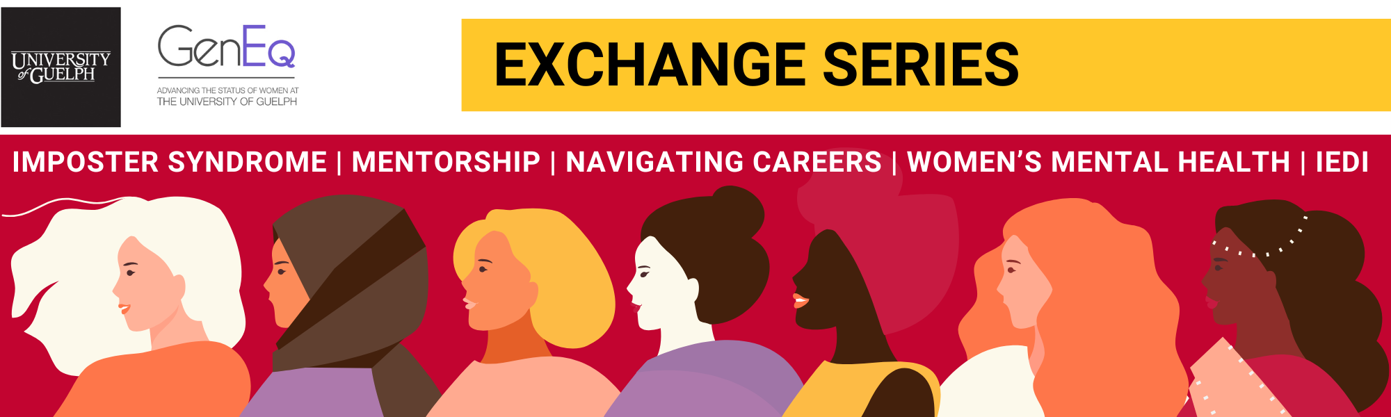 GenEQ Exchange Series. Imposter syndrome, mentorship, navigating careers, women's mental health, IEDI. Graphic depictions of a diverse group of women.