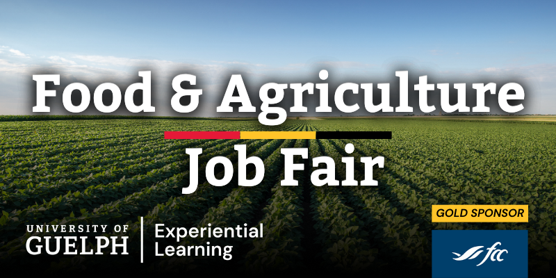 Food & Agriculture Job Fair. U of G Experiential learning.